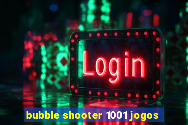 bubble shooter 1001 jogos